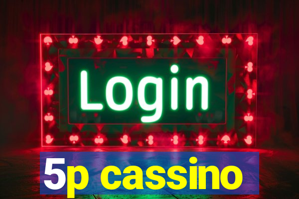 5p cassino